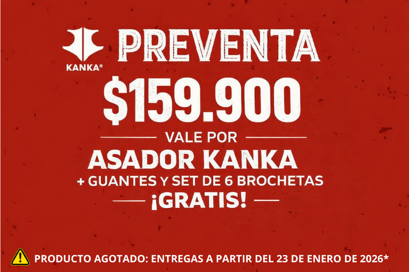 PREVENTA (RESERVA) ASADOR KANKA